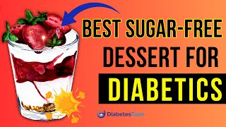 6 Sugar Free Desserts for Diabetics