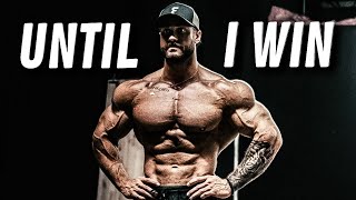 Until I Win 🏆 | Chris Bumstead - Gym Motivation 2023