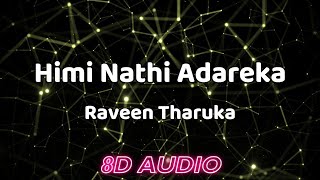 Himi Nathi Adareka (හිමි නැති ආදරේක) - Raveen Tharuka | 8D AUDIO | ONE MUSIC LK
