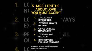 “5 Harsh Truths About Love You Must Accept:#LifeAdvice #LoveTruths #WisdomQuotes #BetterLife