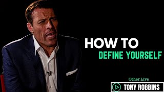 Tony Robbins: How to Define Yourself ( Tony Robbins Motivation )