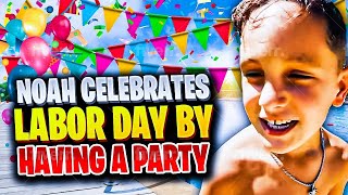 Noah celebrates Labor Day by having a Party with Friends PLUS his Mom's Birthday with Taco Man Food