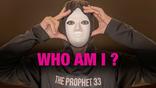 Who am I? | The Prophet 33 channel trailer