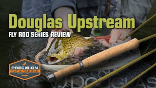 Douglas Upstream Fly Rod Review A Unique Fly Rod