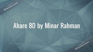 Ahare 8D | Minar [Bangla 8D Surrounded Sound]