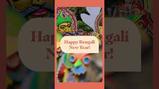 Happy Bengali New Year! শুভ নববর্ষ Shubho noboborsho