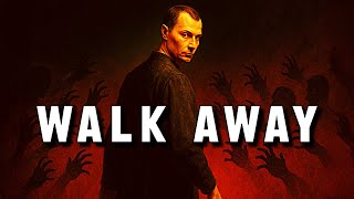 They Only Respect You When You Walk Away – Machiavelli