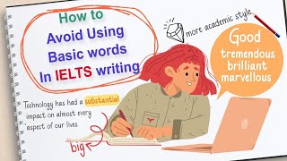 Best Tips to Avoid Using Basic Words in IELTS Writing