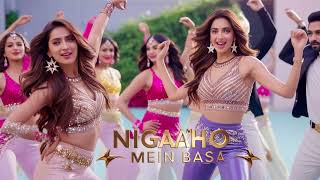 Nigaaho Mein Basa Lo |  New Song | Item Song 2026 | Item Songs Bollywood | Item Songs | Song