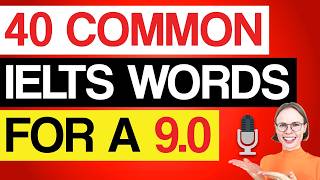 IELTS Speaking–40 Most Common Vocabulary Words You NEED