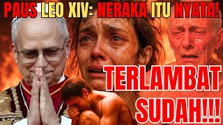 NERAKA BENAR-BENAR ADA‼️ PAUS LEO XIV UNGKAP 5 PENGLIHATAN MENGERIKAN YG BIKIN JIWA GEMETAR 😭😭😭😭😭😭😭!