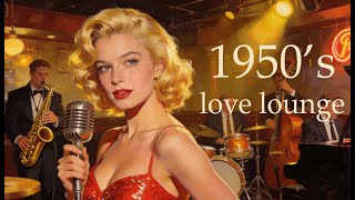 1950's Classics - Love Lounge Nostalgic Vintage Vibes #nostalgia #oldclassic #vintagemusic