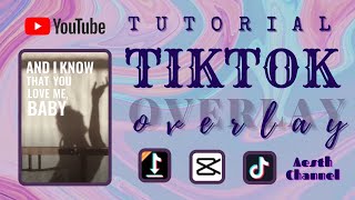 TUTORIAL: TikTok Overlay Edit // Aesth YT