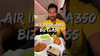 New Air India A350 Biz Class Food Experience! ✈️ 🍽️ 🍲