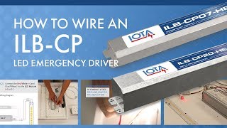 How to Wire and Test an ILB-CP LED Emergency Driver