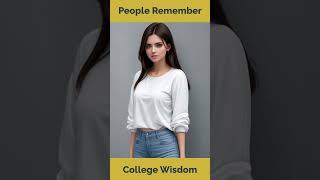 People Remember - #wisdompilgrim #collegelife #wisdomforliving #wisdom #lifelessons