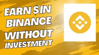 Earn Money in Binance without investment | Without investment Earn money in Binance |