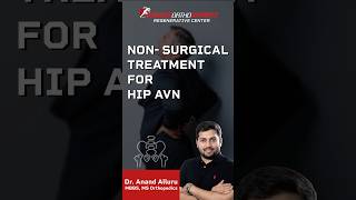 Non-Surgical Treatment for Hip AVN | Dr. Anand Explains