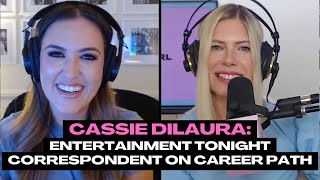 Cassie DiLaura: 'Entertainment Tonight' correspondent on career journey