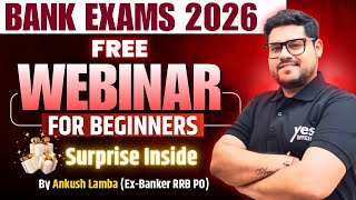 🔥 FREE WEBINAR FOR BEGINNERS | BANK EXAMS 2026 : Crack Prelims + Mains | Ankush Lamba