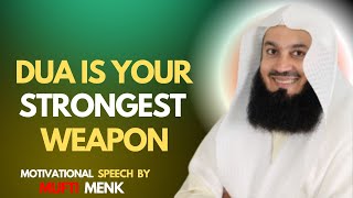 The Power of Dua Your Secret Weapon - Most Powerful Massage By Mufti Ismail Menk In 2025 Speech