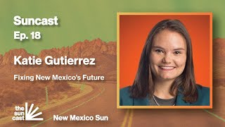 Fixing New Mexico’s Future: Katie Gutierrez on Tax Reform, Health Equity, and Smarter Budgets