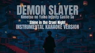Shine in the Cruel Night Version from Demon Slayer Infinity Castle" Karaoke version