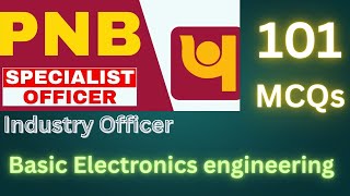 Professional Knowledge | Basic electronics engineering 101 MCQs | PNB Specialist Officer SO industry