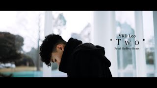 YRD Leo - " Two " (Official Music Video)