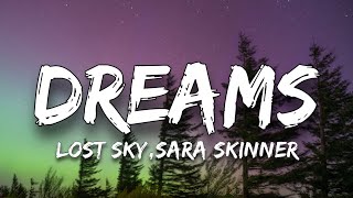 Lost Sky - Dreams pt. II ( Lyrics ) feat. Sara  Skinner