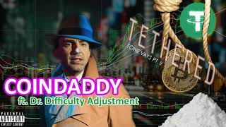 CoinDaddy ft. Dr. Difficulty Adjustment - TETHERED (Tone Vays PT. II)