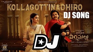 Kollagottinadhiro Dj Song || Hari Hara Veera Mallu || PSPK || Nidhhi || Dj Srivardhan Mixes
