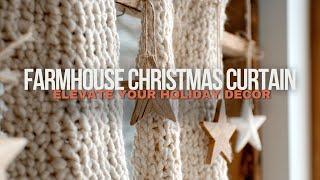 Farmhouse Christmas: Curtain Styles to Elevate Your Holiday Decor