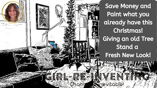 Save Money and Paint your tree stand - Giving an old Christmas Tree Stand a fresh new look!