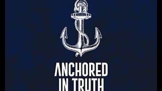 Anchor in truth.- 8 3 25 -We do not own the rights to any songs or videos