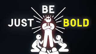 Being the "BOLD" Guy is Insanely Simple