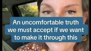 An uncomfortable truth we must accept if we want to make it through this