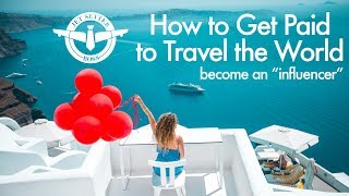 How to Get Paid to Travel the World - Become a Travel Influencer!