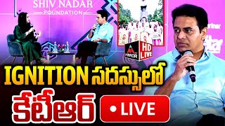 KTR Live : IGNITION, The Ideas & Leadership Series presented by the Shiv Nadar Foundation | MT