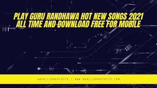Guru Randhawa New Song 2021 Download - MP3 Song Download