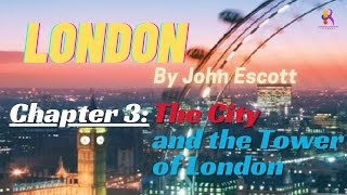 Learning English Through Story 👍London By John Escott | Chapter 3. The City and the Tower of London
