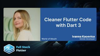 Ivanna Kacevica: Cleaner Flutter code with Dart 3 🧼