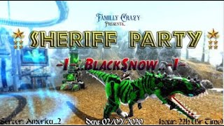 Sheriff-Party- -I-..BlackSnow..-I-/Dino Storm