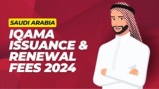 Iqama Issuance And Renewal Fees 2024