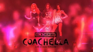 BLACKPINK - Don't Know What To Do (Coachella Studio Version)
