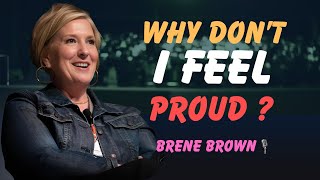 Why You Don’t Feel Proud of Yourself (Even After Healing) | Brené Brown Inspired