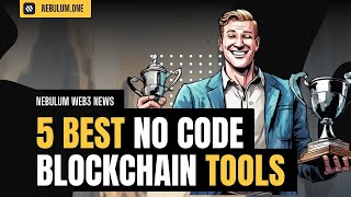 5 Best No Code Blockchain / Web3 Dev Tools (2025)