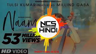 Naam Song | Tulsi Kumar ft. Millind Gaba | New Ncs Bollywood Song | Nocopyright Hindi