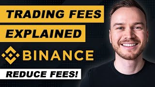 Binance Fees Explained (How to Reduce Binance Fees)