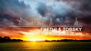Fredji & Tobsky - Where The Sun Goes Down